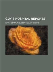 Guy's Hospital reports,1458831264,9781458831262