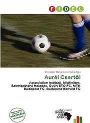 Aurél Csertői,613743060X,9786137430606