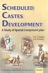 Scheduled Castes Development A Study of Special Component Plan 1st Edition,8186771557,9788186771556