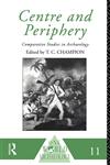 Centre and Periphery Comparative Studies in Archaeology,0415122538,9780415122535