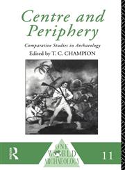 Centre and Periphery Comparative Studies in Archaeology,0415122538,9780415122535