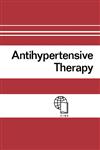 Antihypertensive Therapy Principles and Practice an International Symposium,3642494560,9783642494567