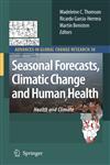Seasonal Forecasts, Climatic Change and Human Health Health and Climate,140206876X,9781402068768