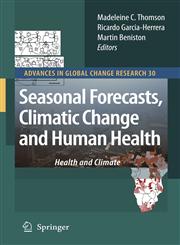 Seasonal Forecasts, Climatic Change and Human Health Health and Climate,140206876X,9781402068768