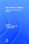 Black Men in College Implications for HBCUs and Beyond 1st Edition,0415893836,9780415893831