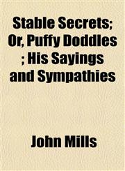 Stable Secrets; Or, Puffy Doddles ; His Sayings and Sympathies,1154855635,9781154855630