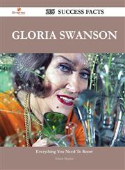 Gloria Swanson 205 Success Facts - Everything You Need to Know about Gloria Swanson,1488558671,9781488558672