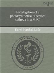 Investigation of a photosynthetically aerated cathode in a MFC.,1243412836,9781243412836