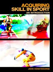 Acquiring Skill in Sport An Introduction,0415349362,9780415349369