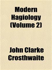 Modern Hagiology (Volume 2),1151745553,9781151745552