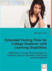 Extended Testing Time for College Students with Learning Disabilities,3639059107,9783639059106