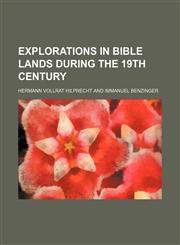 Explorations in Bible Lands During the 19th Century,1459073088,9781459073081