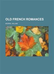 Old French Romances,1153744562,9781153744560