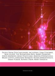 Articles On People From DÃºn Laoghaire, including Liam Cosgrave, Bob Geldof, The Boomtown Rats, Barry Desmond, David Andrews (irish Politician), Martin O'donoghue, Brian Coffey, Geraldine Kennedy, Niamh Bhreathnach, Sarah Purser,1242662073,9781242662072