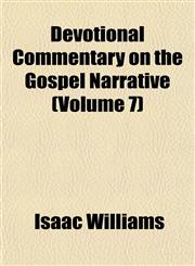 Devotional Commentary on the Gospel Narrative (Volume 7),1152026259,9781152026254
