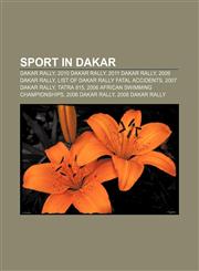 Sport in Dakar Dakar Rally, 2010 Dakar Rally, 2011 Dakar Rally, 2009 Dakar Rally, List of Dakar Rally fatal accidents, 2007 Dakar Rally,1155979796,9781155979793