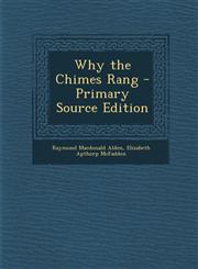 Why the Chimes Rang - Primary Source Edition,1295691574,9781295691579