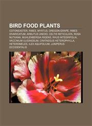 Bird food plants Cotoneaster, Ribes, Myrtus, Oregon-grape, Ribes divaricatum, Arbutus unedo, Celtis reticulata, Rosa nutkana,1233125966,9781233125968