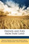 Friends and Foes from Fairy Land,1149013974,9781149013977
