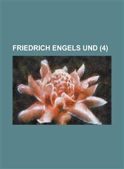 Friedrich Engels Und (4 ),1234533499,9781234533496