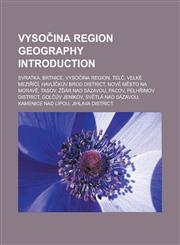 Vysočina Region geography Introduction Svratka, Brtnice, Vysočina Region, Telč, Velké Meziříčí, Havlíčkův Brod District, Nové Město na Moravě,1153740168,9781153740166