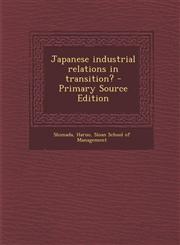 Japanese industrial relations in transition? - Primary Source Edition,1293037303,9781293037300