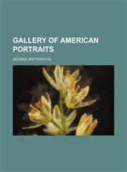 Gallery of American Portraits,1151474126,9781151474124