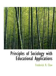 Principles of Sociology with Educational Applications,1140156918,9781140156918