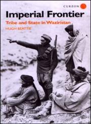 Imperial Frontier: Tribe and State in Waziristan,0700713093,9780700713097