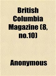 British Columbia Magazine (8, no.10),1152567667,9781152567665