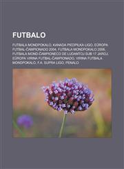Futbalo Futbala Mondpokalo, Kanada piedpilka ligo, Eŭropa Futbal-Ĉampionado 2004, Futbala Mondpokalo 2006, Futbala mond-ĉampioneco de ludantoj sub 17 jaroj, Eŭropa Virina Futbal-Ĉampionado, Virina Futbala Mondpokalo, F.A. Supra Ligo, Penalo,1232960411,9781232960416
