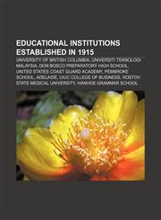 Educational institutions established in 1915 University of British Columbia, Universiti Teknologi Malaysia, Don Bosco Preparatory High School,1156452252,9781156452257