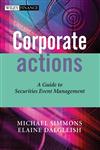 Corporate Actions A Guide to Securities Event Management,0470870664,9780470870662