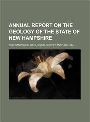 Annual Report on the Geology of the State of New Hampshire,1151607150,9781151607157