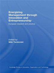 Energizing Management through Innovation and Entrepreneurship European Research and Practice,0415439299,9780415439299