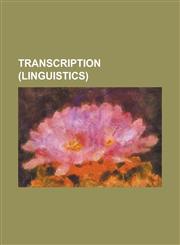 Transcription (Linguistics) Closed Captioning, Copying, Court Reporter, Dictation Machine, Digital Dictation, E-Captioning, Forkner Shorthand, Gmr,1230796207,9781230796208