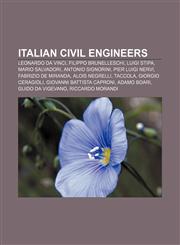 Italian civil engineers Leonardo da Vinci, Filippo Brunelleschi, Luigi Stipa, Mario Salvadori, Antonio Signorini, Pier Luigi Nervi,1155453727,9781155453729