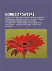Mobile browsers Safari, Opera Mini, Bolt Browser, Mobile browser, Opera Mobile, Skyfire, Internet Explorer Mobile, IbisBrowser, Minimo,1233078291,9781233078295