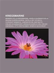 Kriegsmarine Membres de la Kriegsmarine, Vaixells alemanys de la Segona Guerra Mundial, Batalla de l'Atlàntic, Cuirassat Bismarck,1232749923,9781232749929