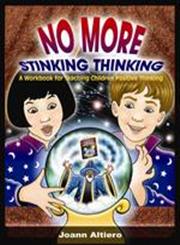 No More Stinking Thinking A Workbook for Teaching Children Positive Thinking,1843108399,9781843108399