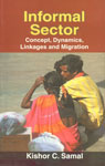 Informal Sector Concept, Dynamics, Linkages and Migration 1st Published,818069545X,9788180695452