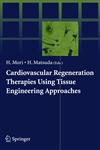 Cardiovascular Regeneration Therapies Using Tissue Engineering Approaches,4431239251,9784431239253