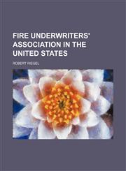 Fire underwriters' association in the United States,1152760041,9781152760042