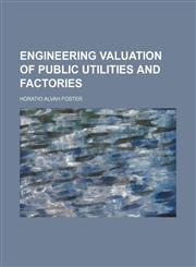 Engineering valuation of public utilities and factories,1152649906,9781152649903