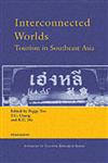 Interconnected Worlds Tourism in Southeast Asia 1st Edition,0080436951,9780080436951