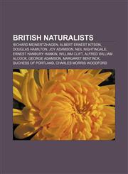 British naturalists Richard Meinertzhagen, Albert Ernest Kitson, Douglas Hamilton, Joy Adamson, Neil Nightingale, Ernest Hanbury Hankin,1156409209,9781156409206