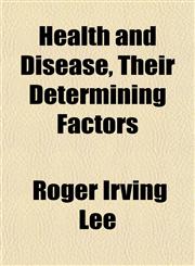 Health and Disease, Their Determining Factors,1154941620,9781154941623
