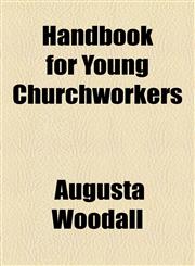 Handbook for Young Churchworkers,1154452433,9781154452433