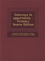 Gateways to Opportunity - Primary Source Edition,1293841501,9781293841501