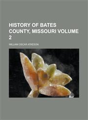 History of Bates County, Missouri,1155079442,9781155079448